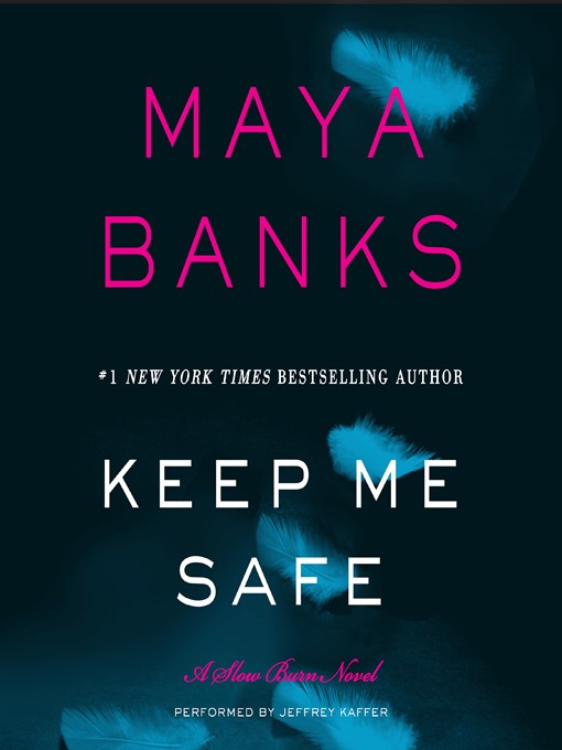 Title details for Keep Me Safe by Maya Banks - Available